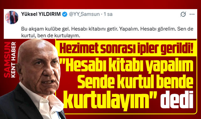 Samsunspor'da ipler gerildi! Yıldırım'dan hesabı kitabı yapalım resti!