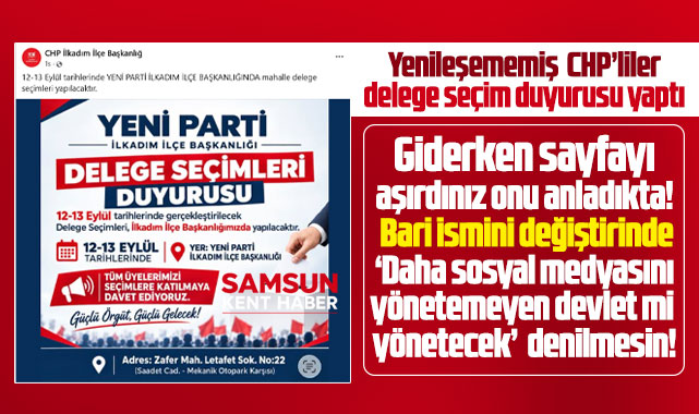 Samsun'da Yeni Parti delege seçim duyurusu CHP sayfasından yapıldı!