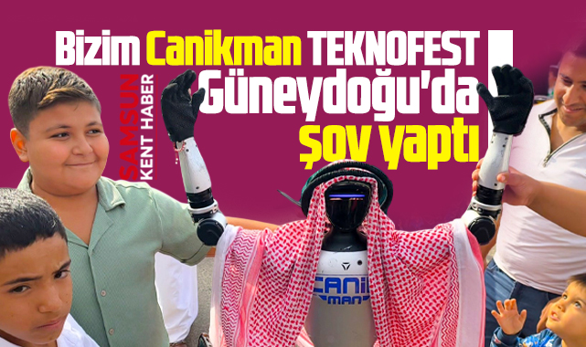 Samsunlu insansı robot Canikman TEKNOFEST Güneydoğu'da şov yaptı