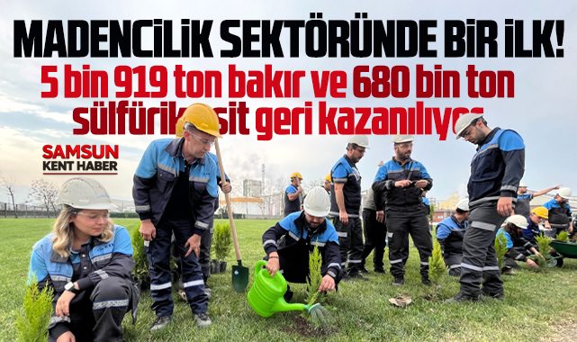 Samsun Eti Bakır İşletmeleri madencilik sektöründe bir ilke imza attı