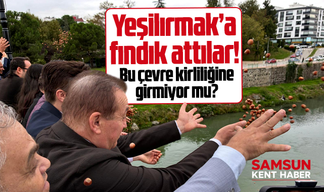 Samsun Çarşamba'da fındık eylemi! Yeşilırmak'a fındık attılar!