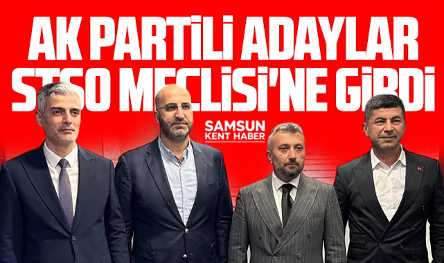Samsun'da AK Partili işadamları Samsun TSO Meclisine seçildi
