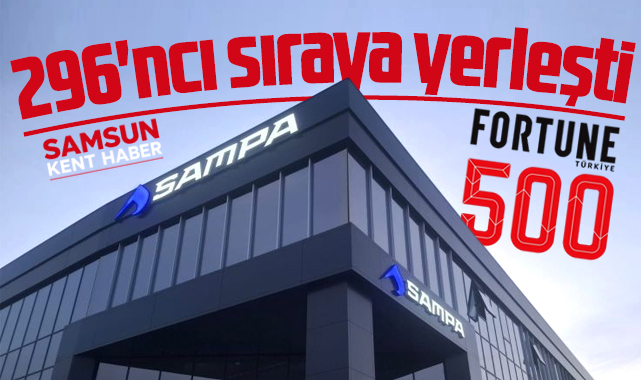 SAMPA Otomotiv Fortune 500 Türkiye 2025 listesinde 296'ıncı sırada gösterildi