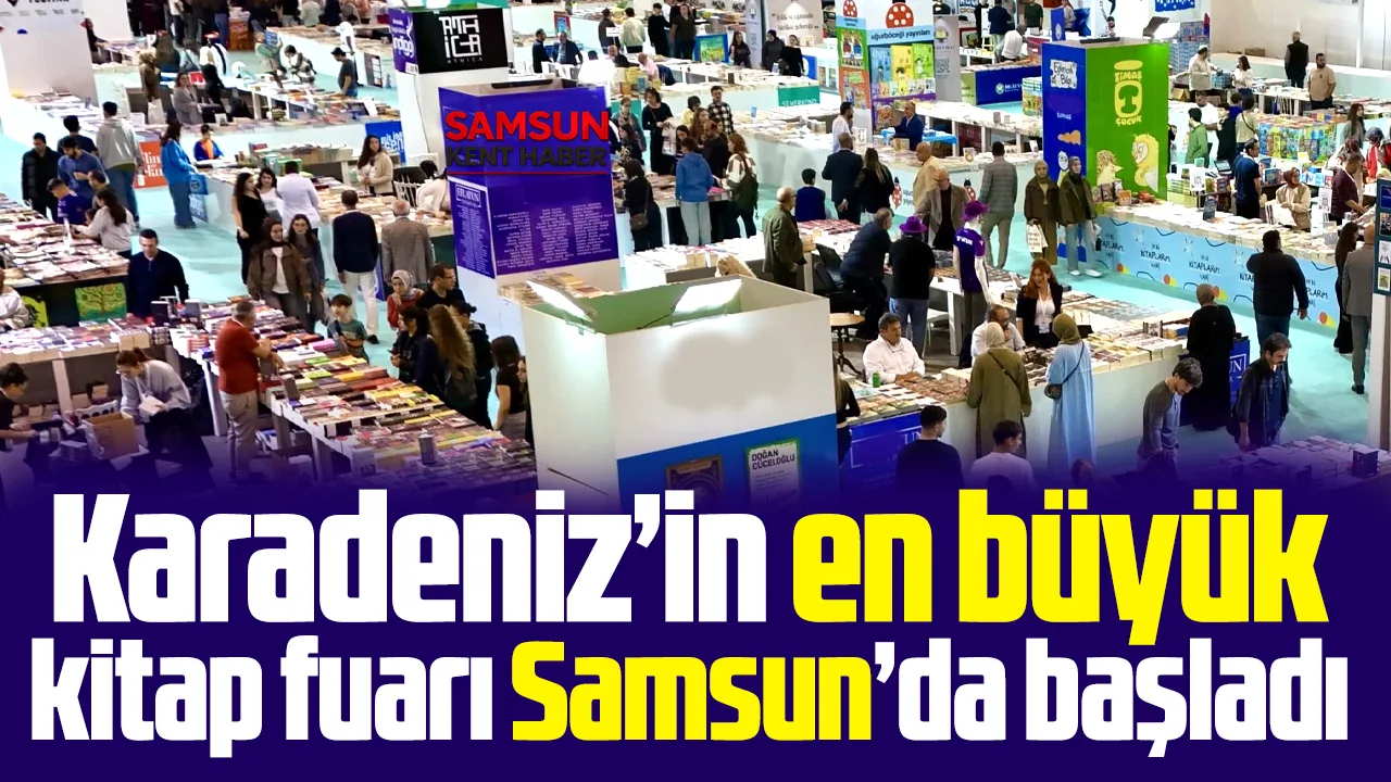 Samsun'da Karadeniz'in en büyük Kitap Fuarı kapılarını açtı